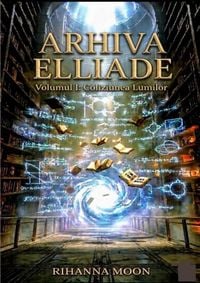 Produktbild: ARHIVA ELLIADE Coliziunea Lumilor