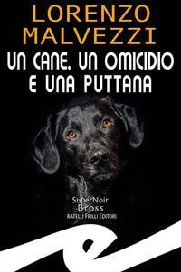 Produktbild: Un cane, un omicidio e una puttana