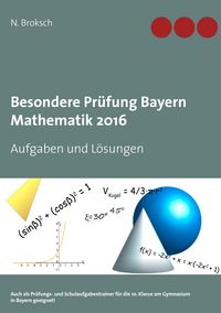 Produktbild: Besondere Pr&uuml;fung Bayern Mathematik 2016