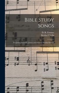 Produktbild: Bible Study Songs [microform]: for Junior Societies, Junior and Primary Sunday Schools