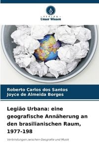 Produktbild: Legi&atilde;o Urbana: eine geografische Ann&auml;herung an den brasilianischen Raum, 1977-198