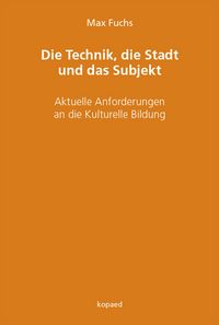 Produktbild: Die Technik, die Stadt und das Subjekt