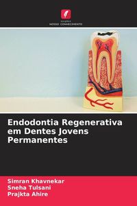 Produktbild: Endodontia Regenerativa em Dentes Jovens Permanentes
