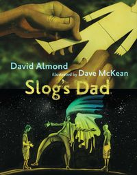 Bild vom Artikel Slog's Dad vom Autor David Almond