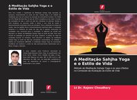 Produktbild: A Medita&ccedil;&atilde;o Sahjha Yoga e o Estilo de Vida