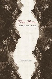 Produktbild: Armbrecht, A: Thin Places - A Pilgrimage Home