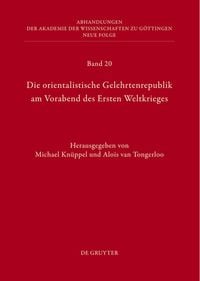 Produktbild: Die orientalistische Gelehrtenrepublik am Vorabend des Ersten Weltkrieges