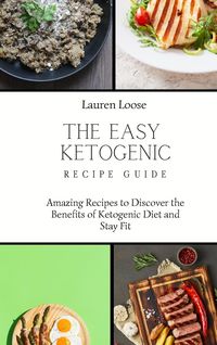 Produktbild: The Easy Ketogenic Recipe Guide