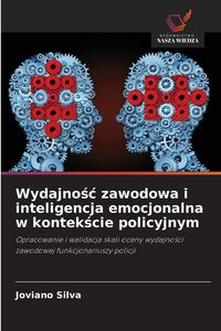 Produktbild: Wydajno&iquest;&iquest; zawodowa i inteligencja emocjonalna w kontek&iquest;cie policyjnym