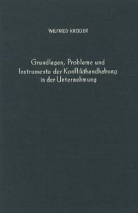 Produktbild: Grundlagen, Probleme und Instrumente der Konflikthandhabung in der Unternehmung.