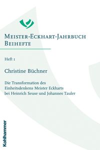 Produktbild: Die Transformation des Einheitsdenkens Meister Eckharts bei Heinrich Seuse und Johannes Tauler