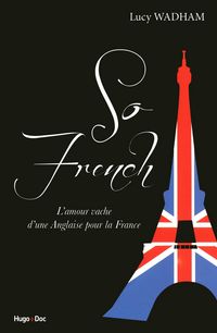 Produktbild: So french, l'amour vache d'une anglaise pour la France