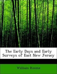 Produktbild: Roome, W: Early Days and Early Surveys of East New Jersey