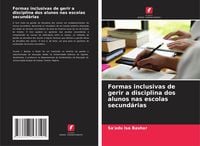 Produktbild: Formas inclusivas de gerir a disciplina dos alunos nas escolas secund&aacute;rias