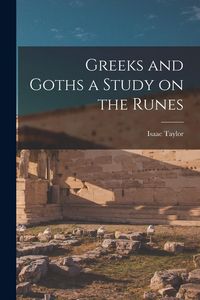 Produktbild: Greeks and Goths a Study on the Runes