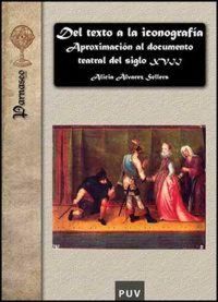 Produktbild: Del texto a la iconograf&iacute;a : aproximaci&oacute;n al documento teatral del siglo XVII