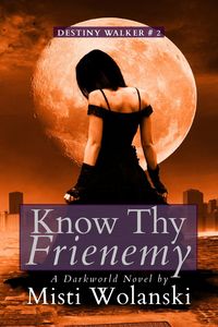Produktbild: Know Thy Frienemy: a Darkworld novel (Destiny Walker, #2)