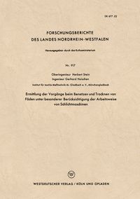 Produktbild: Ermittlung der Vorg&auml;nge beim Benetzen und Trocknen von F&auml;den unter besonderer Ber&uuml;cksichtigung der Arbeitsweise von Schlichtmaschinen