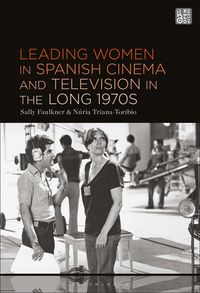 Produktbild: Faulkner, S: Leading Women in Spanish Cinema and Television