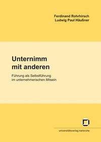 Produktbild: Unternimm mit anderen: F&uuml;hrung als Selbstf&uuml;hrung im unternehmerischen Mitsein