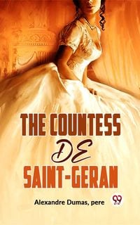 Bild vom Artikel The Countess De Saint-Geran vom Autor Alexandre Dumas père