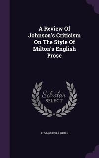 Produktbild: A Review Of Johnson's Criticism On The Style Of Milton's English Prose