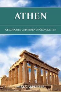 Produktbild: Athen: Geschichte und Sehensw&uuml;rdigkeiten (The Cultured Traveler)