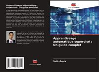 Produktbild: Apprentissage automatique supervis&eacute; : Un guide complet