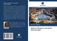 Produktbild: Kaduna-Museum und seine Sammlungen