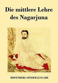 Produktbild: Die mittlere Lehre des Nagarjuna