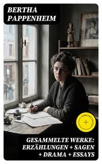 Produktbild: Gesammelte Werke: Erz&auml;hlungen + Sagen + Drama + Essays