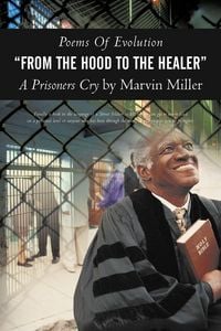 Produktbild: Poems of Evolution from the Hood to the Healer a Prisoners Cry by Marvin Miller