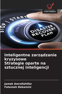 Produktbild: Inteligentne zarz&iquest;dzanie kryzysowe Strategie oparte na sztucznej inteligencji