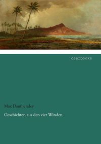 Bild vom Artikel Geschichten aus den vier Winden vom Autor Max Dauthendey