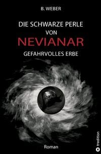 Produktbild: DIE SCHWARZE PERLE VON NEVIANAR - Eine spannend erz&auml;hlte Heldenreise als Fantasy-Roman mit &uuml;berraschenden Wendungen