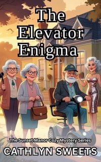 Produktbild: The Elevator Enigma (The Sunset Manor Mystery Series, #10)
