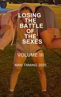 Produktbild: Losing the Battle of the Sexes. Volume III. Man Taming 2025