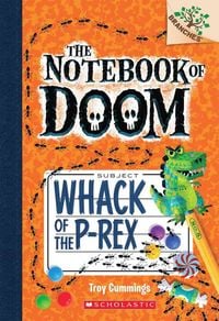 Produktbild: Whack of the P-Rex: A Branches Book (the Notebook of Doom #5)