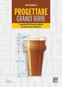 Produktbild: Progettare grandi birre. La guida definitiva per produrre gli stili classici della birra