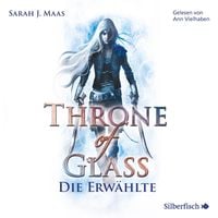 Throne of Glass 1: Die Erwählte von Sarah J. Maas