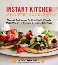 Produktbild: The Instant Kitchen Meal Prep Cookbook