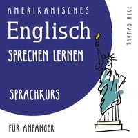 Produktbild: Amerikanisches Englisch sprechen lernen (Sprachkurs f&uuml;r Anf&auml;nger)