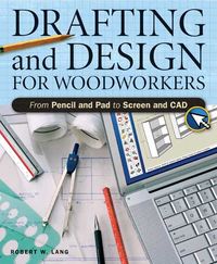 Produktbild: Drafting and Design for Woodworkers: From Pencil and Pad to Screen and CAD