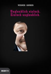 Produktbild: Unglaublich einfach. Einfach unglaublich.