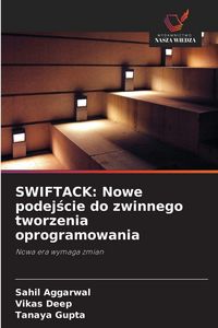 Produktbild: SWIFTACK: Nowe podej&iquest;cie do zwinnego tworzenia oprogramowania