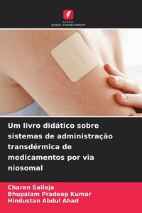Produktbild: Um livro did&aacute;tico sobre sistemas de administra&ccedil;&atilde;o transd&eacute;rmica de medicamentos por via niosomal