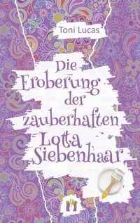 Produktbild: Die Eroberung der zauberhaften Lotta Siebenhaar
