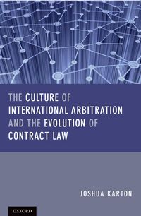 Produktbild: The Culture of International Arbitration and The Evolution of Contract Law