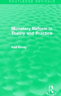 Produktbild: Einzig, P: Monetary Reform in Theory and Practice