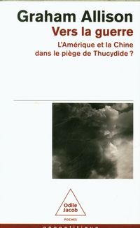 Produktbild: Vers la guerre : l'Am&eacute;rique et la Chine dans le pi&egrave;ge de Thucydide ?